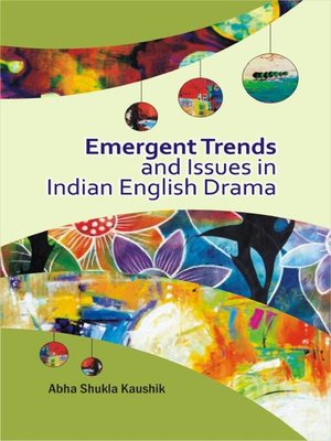 cover image of Emergent Trends and Issues in Indian English Drama